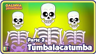 Tumbalacatumba  Parte 2  Videoclipe Galinha Pintadinha DVD 4 [upl. by Weaks760]