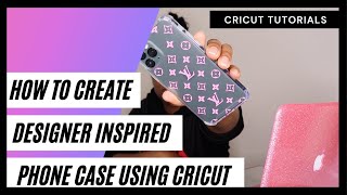 HOW TO CREATE A DESIGNER INSPIRED PHONE CASE USING CRICUT  DIY  PERMANENT VINYL [upl. by Prichard]