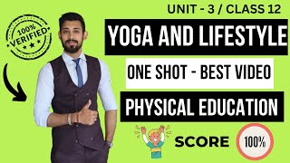 Yoga and Lifestyle  Unit 3  Physical education  Class 12 [upl. by Edasalof]