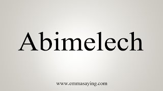 How To Say Abimelech [upl. by Theodore967]