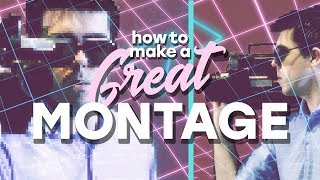 How to Create a Great Cinematic Montage [upl. by Oca637]