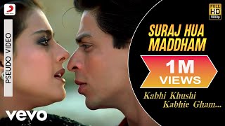 Suraj Hua Maddham Best Audio  K3GShah Rukh Khan KajolAlka YagnikSonu Nigam [upl. by Hgalehs387]