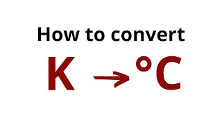 How to convert Kelvin to Celsius [upl. by Ednutabab]