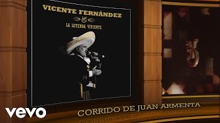 Vicente Fernández  Corrido de Juan Armenta Remasterizado Cover Audio [upl. by Anerehs]