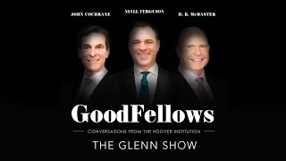 The Glenn Show  GoodFellows Conversations From The Hoover Institution [upl. by Butcher]