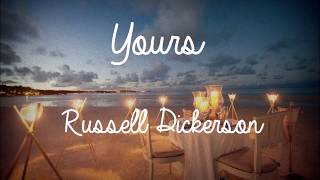 Yours Lyrics  Russell Dickerson [upl. by Natanoy]