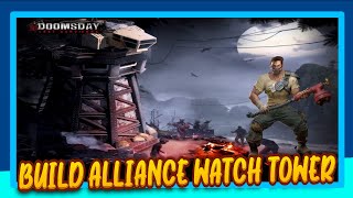 BUILD ALLIANCE WATCH TOWER  DOOMSDAY LAST SURVIVORS [upl. by Lainey623]