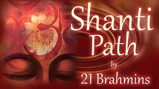 Shanti Path  Vedic Mantra Chanting by 21 Brahmins  Sacred Chants [upl. by Alansen]