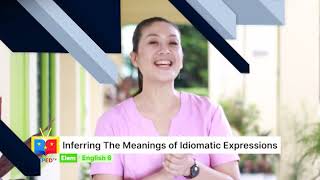 Grade 6 English Q1 Ep2 Inferring the Meanings of Idiomatic Expressions [upl. by Dahlstrom]