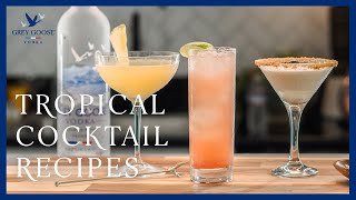 3 Tropical Cocktail Recipes to Make at Home  Grey Goose Vodka [upl. by Regnij546]