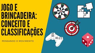 Jogo e Brincadeira conceitos e classificações [upl. by Nirek451]