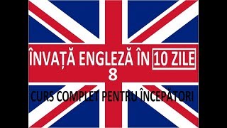 Invata engleza in 10 ZILE  Curs complet pentru incepatori  LECTIA 8 [upl. by Elspeth174]