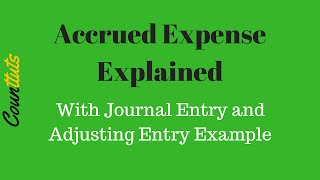 Accrued Expense Explained With Journal Entry and Adjusting Entry Example [upl. by Desi996]