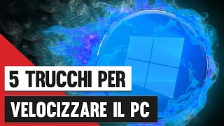 5 Trucchi per Velocizzare il vostro PC Windows [upl. by Sil]