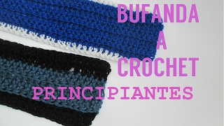 MI PRIMER BUFANDA A CROCHET  PRINCIPIANTES  TUTORIAL [upl. by Nawak]