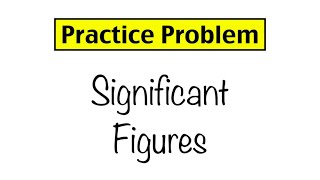 Practice Problem Significant Figures [upl. by Macmahon]