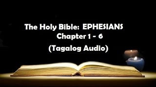 10 The Holy Bible EPHESIANS Chapter 1  6 Tagalog Audio [upl. by Saito]