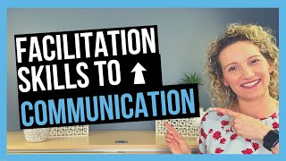 Facilitation Skills That Foster Communication [upl. by Ames]