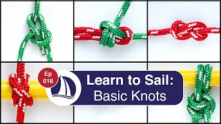 Ep18 Learn to Sail Part 8 Basic Knots [upl. by Adamsen891]