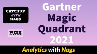 Gartner Magic Quadrant 2021  Catch Up With Nags  Week 3 Aug 2021 [upl. by Ttennaj]