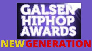 GALSEN HIPHOP AWARDS NEW GENERATION [upl. by Brine]