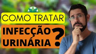 Como tratar infecção urinária com PLANTAS MEDICINAIS [upl. by Faubion]