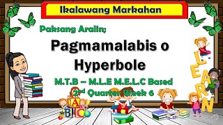 PAGMAMALABIS O HYPERBOLE  WEEK 6 GRADE 3 MTB [upl. by Inge]