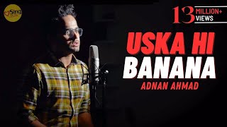 Uska Hi Banana Acoustic  cover Adnan Ahmad  Sing Dil Se Unplugged  Arijit Singh [upl. by Lak]