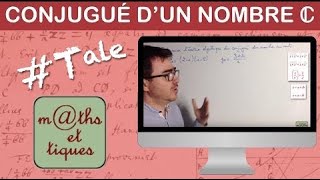 Déterminer le conjugué dun nombre complexe  Terminale  Maths expertes [upl. by Annayat]