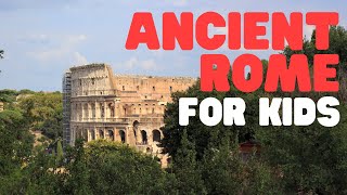 Ancient Rome for Kids  Learn all about the History of the Roman Empire for Kids [upl. by Manvell]