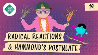 Radical Reactions amp Hammonds Postulate Crash Course Organic Chemistry 19 [upl. by Atirma11]