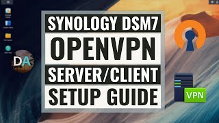 Setup An OpenVPN Server On A Synology NAS Running DSM 7 [upl. by Enwahs]