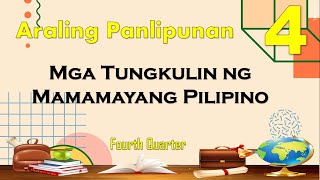 AP4  Mga TUNGKULIN NG MAMAMAYANG PILIPINO  FOURTH QUARTER  ARALING PANLIPUNAN 4 [upl. by Blim878]