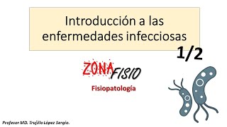 FISIOPATOLOGÍA ENFERMEDADES INFECCIOSAS I INTRODUCCIÓN [upl. by Idet]