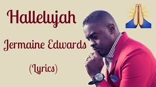 Hallelujah  Jermaine Edwards Lyrics [upl. by Eldwun]