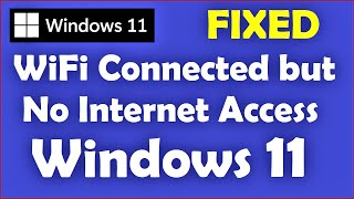 WiFi Connected but No Internet Access Windows 11  How to Fix [upl. by Annairb130]