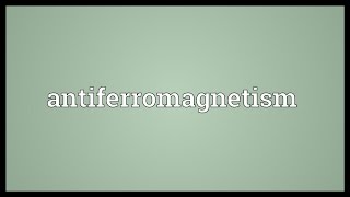 Antiferromagnetism Meaning [upl. by Madaih]