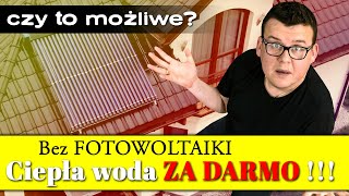 Ciepła woda za darmo  ❌ BEZ FOTOWOLTAIKI ❌ [upl. by Aicad]