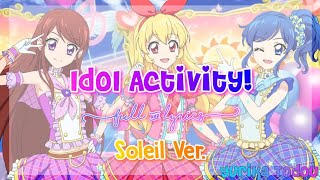 Aikatsu Idol Activity Full  Lyrics Soleil Ver [upl. by Varipapa]