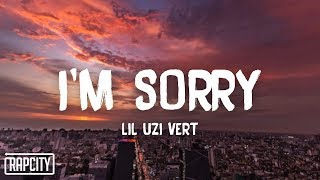 Lil Uzi Vert  Im Sorry Lyrics [upl. by Akemaj423]