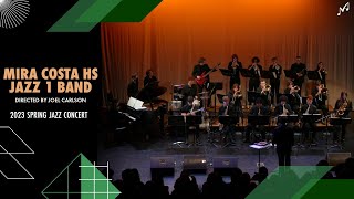 Mira Costa HS Jazz 1 Band  2023 Spring Jazz Concert [upl. by Aniloj]