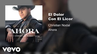 Christian Nodal  El Dolor Con El Licor Audio Oficial [upl. by Hawkins]