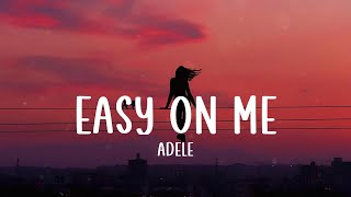 Easy On Me  Adele Lyrics [upl. by Chaney]