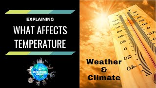 Weather amp Climate  What factors affect temperatures [upl. by Nirrol]