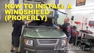 How To Install a Windshield the quotRightquot Way EricTheCarGuy [upl. by Yeoz]