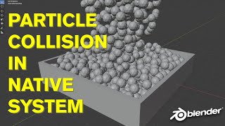 BLENDER TASTY TUTORIALS PARTICLE COLLISIONS IN NATIVE SYSTEM [upl. by Anigriv]