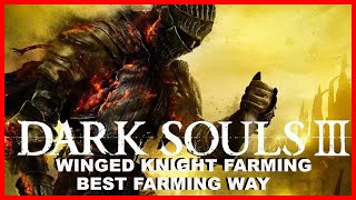 DS3 2022Dark Souls 3 Easy Farm Winged Knights [upl. by Roshan]