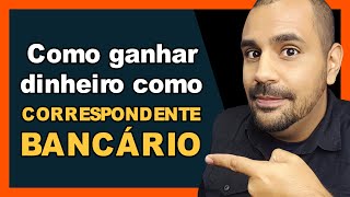 O que é e como ser um CORRESPONDENTE BANCÁRIO e QUANTO GANHA Vale a pena [upl. by Sheepshanks188]