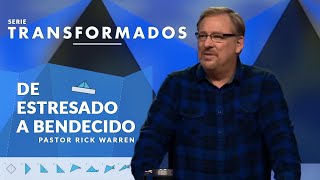 De estresado a bendecido  Serie Transformados  Pastor Rick Warren [upl. by Nadiya]