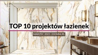 TOP10 projektów łazienek  MARZEC 2021 [upl. by Alberta740]